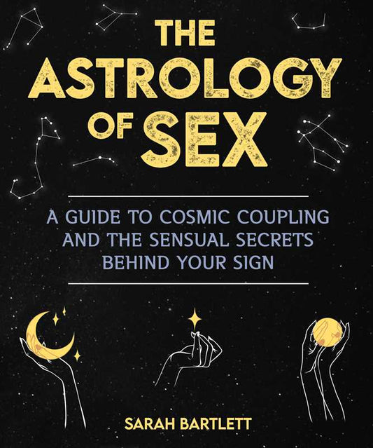 Astrology of Sex by Sarah Bartlett: Paperback; 240 pages / English