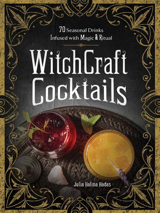 WitchCraft Cocktails by Julia Halina Hadas: Hardcover; 224 pages / English